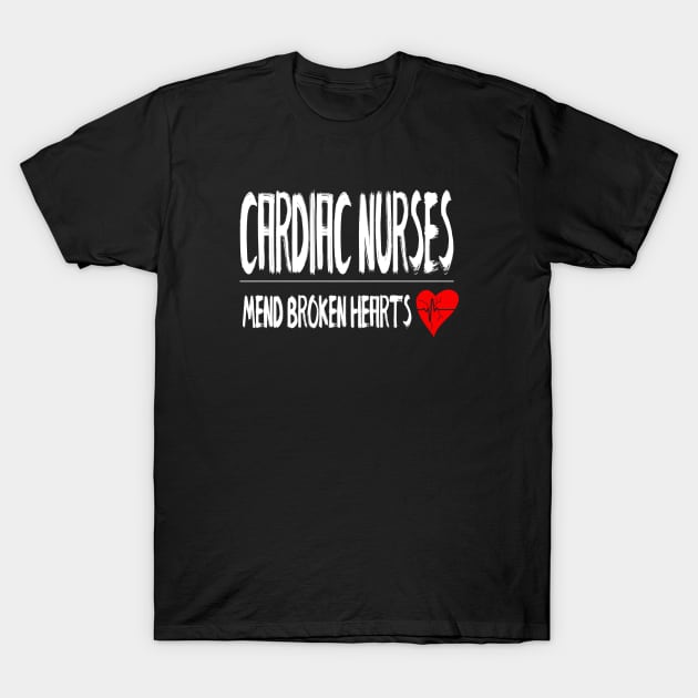 Cardiac Nurses Mend Broken Hearts T-Shirt by Mindseye222